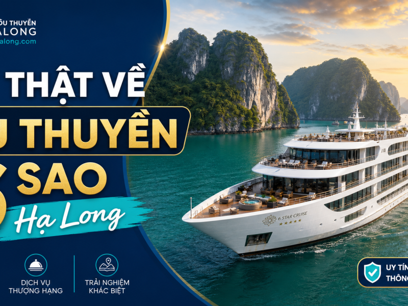 Sự Thật Du Thuyền 6 Sao Hạ Long: Đáng Tiền Hay Chiêu Trò?