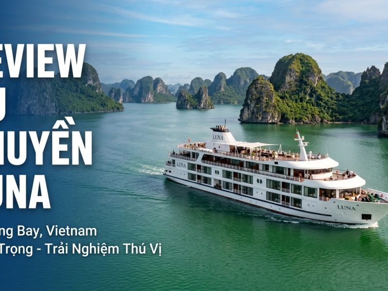 Review Du Thuyền Luna Hạ Long: Giá, Lịch Trình 2026